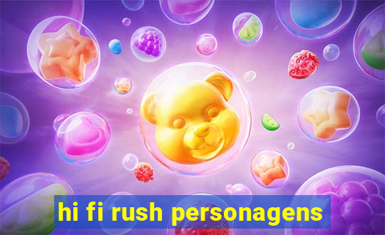 hi fi rush personagens